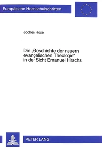 Titel: Die «Geschichte der neuern evangelischen Theologie» in der Sicht Emanuel Hirschs