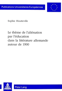 Title: Le thème de l’aliénation par l’éducation dans la littérature allemande autour de 1900