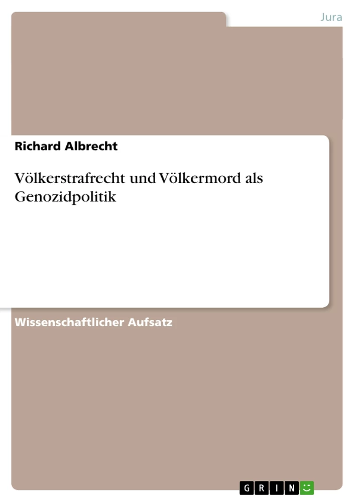 Titre: Völkerstrafrecht und Völkermord als Genozidpolitik