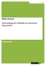 Title: Entwicklung des Fußballs im deutschen Kaiserreich
