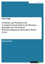 Title: Probleme und Positionen der Geschichtswissenschaft in der Weimarer Republik unter besonderer Berücksichtigung des Historikers Walter Goetz