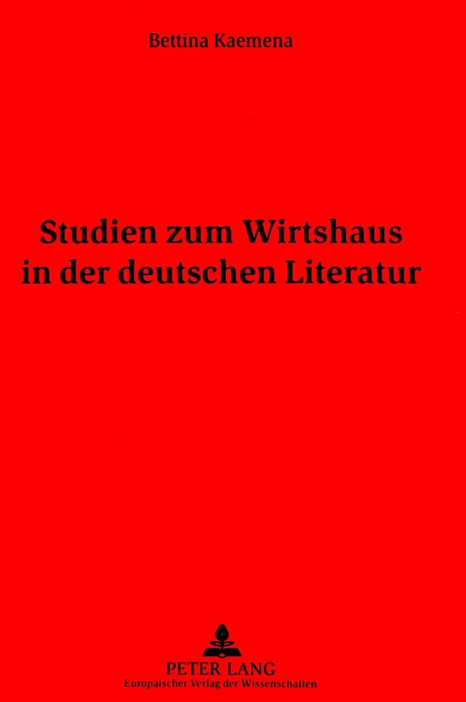 Titel: Studien zum Wirtshaus in der deutschen Literatur