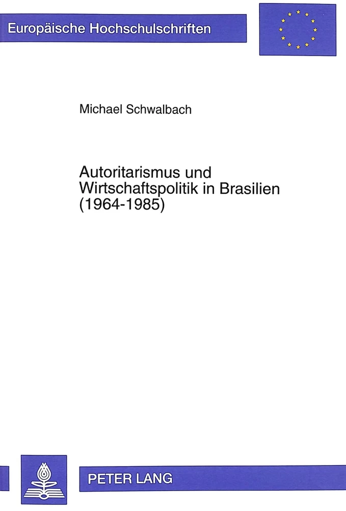 Titel: Autoritarismus und Wirtschaftspolitik in Brasilien (1964-1985)