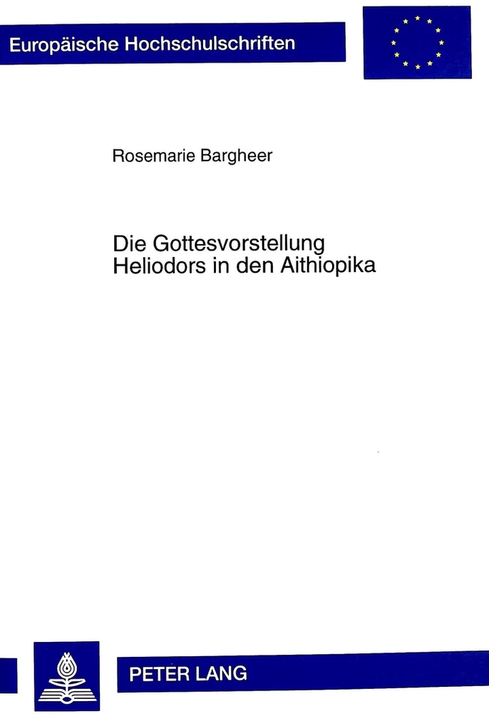 Title: Die Gottesvorstellung Heliodors in den Aithiopika