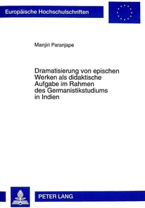Title: Dramatisierung von epischen Werken als didaktische Aufgabe im Rahmen des Germanistikstudiums in Indien