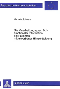 Title: Die Verarbeitung sprachlich-emotionaler Information bei Patienten mit erworbener Hirnschädigung