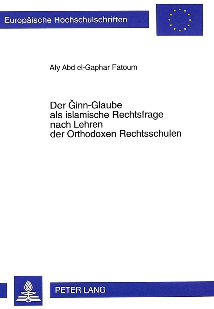 Titel: Der Ginn-Glaube als islamische Rechtsfrage nach Lehren der Orthodoxen Rechtsschulen