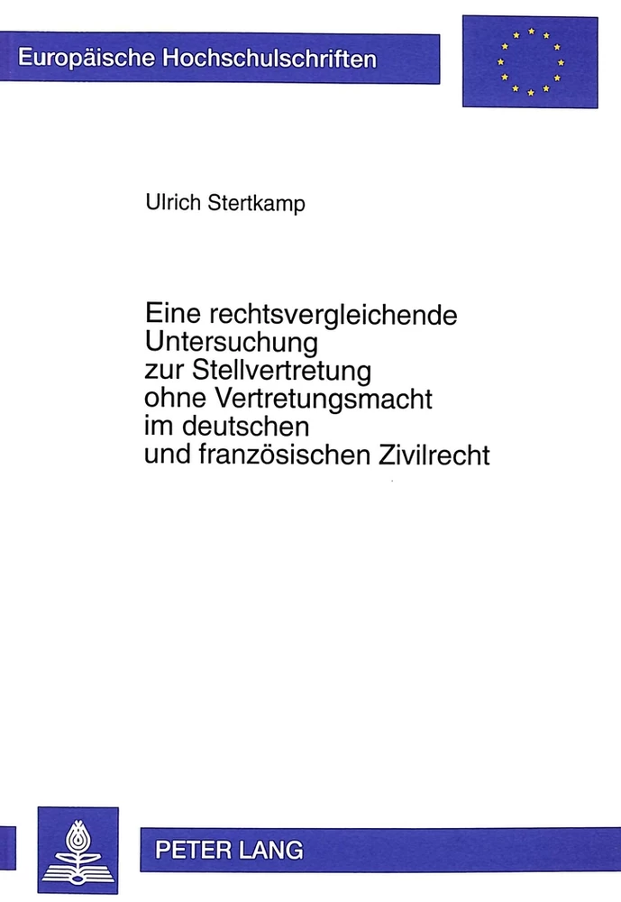 Title: Eine rechtsvergleichende Untersuchung zur Stellvertretung ohne Vertretungsmacht im deutschen und französischen Zivilrecht