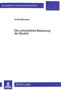 Title: Die zivilrechtliche Bedeutung der Baulast