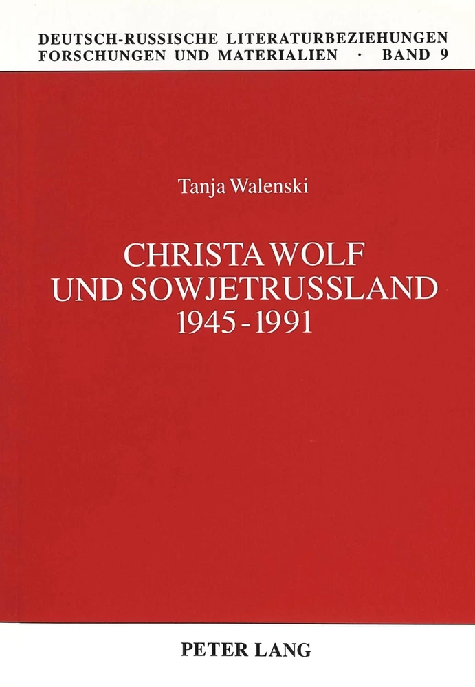 Title: Christa Wolf und Sowjetrußland 1945-1991