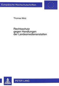 Title: Rechtsschutz gegen Handlungen der Landesmedienanstalten