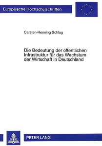 Titel: Die Bedeutung der öffentlichen Infrastruktur für das Wachstum der Wirtschaft in Deutschland