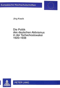 Title: Die Politik des deutschen Aktivismus in der Tschechoslowakei 1920-1938