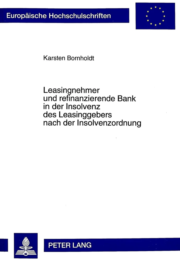 Titel: Leasingnehmer und refinanzierende Bank in der Insolvenz des Leasinggebers nach der Insolvenzordnung
