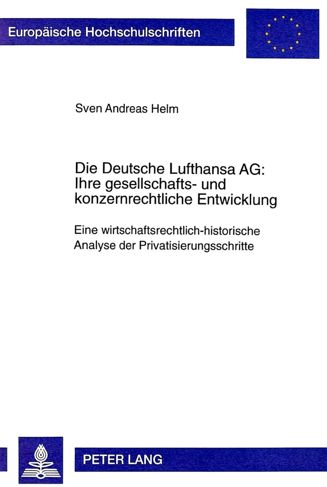 Titel: Die Deutsche Lufthansa AG:- Ihre gesellschafts- und konzernrechtliche Entwicklung