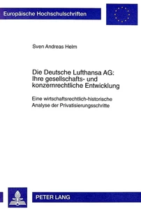 Title: Die Deutsche Lufthansa AG:- Ihre gesellschafts- und konzernrechtliche Entwicklung
