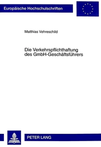 Title: Die Verkehrspflichthaftung des GmbH-Geschäftsführers