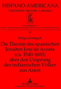 Title: Die Theorie des spanischen Jesuiten José de Acosta (ca. 1540-1600) über den Ursprung der indianischen Völker aus Asien