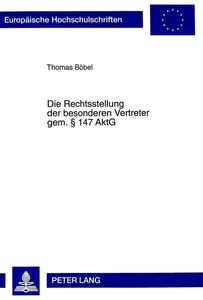 Title: Die Rechtsstellung der besonderen Vertreter gem. § 147 AktG