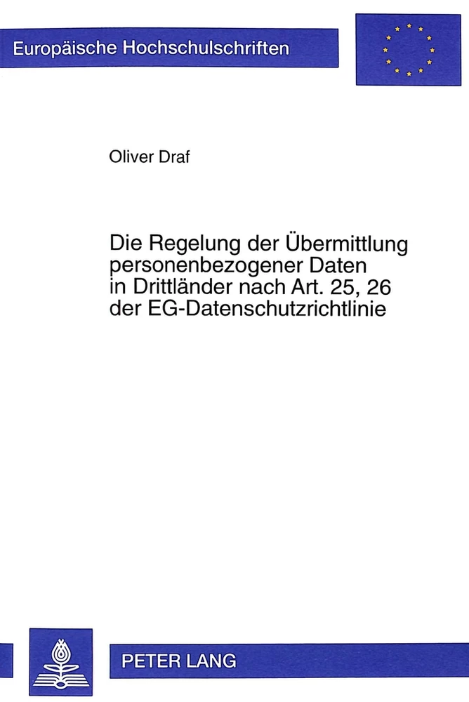 Titel: Die Regelung der Übermittlung personenbezogener Daten in Drittländer nach Art. 25, 26 der EG-Datenschutzrichtlinie