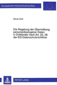 Title: Die Regelung der Übermittlung personenbezogener Daten in Drittländer nach Art. 25, 26 der EG-Datenschutzrichtlinie