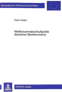 Titel: Weltkonzernabschlußpolitik deutscher Bankkonzerne
