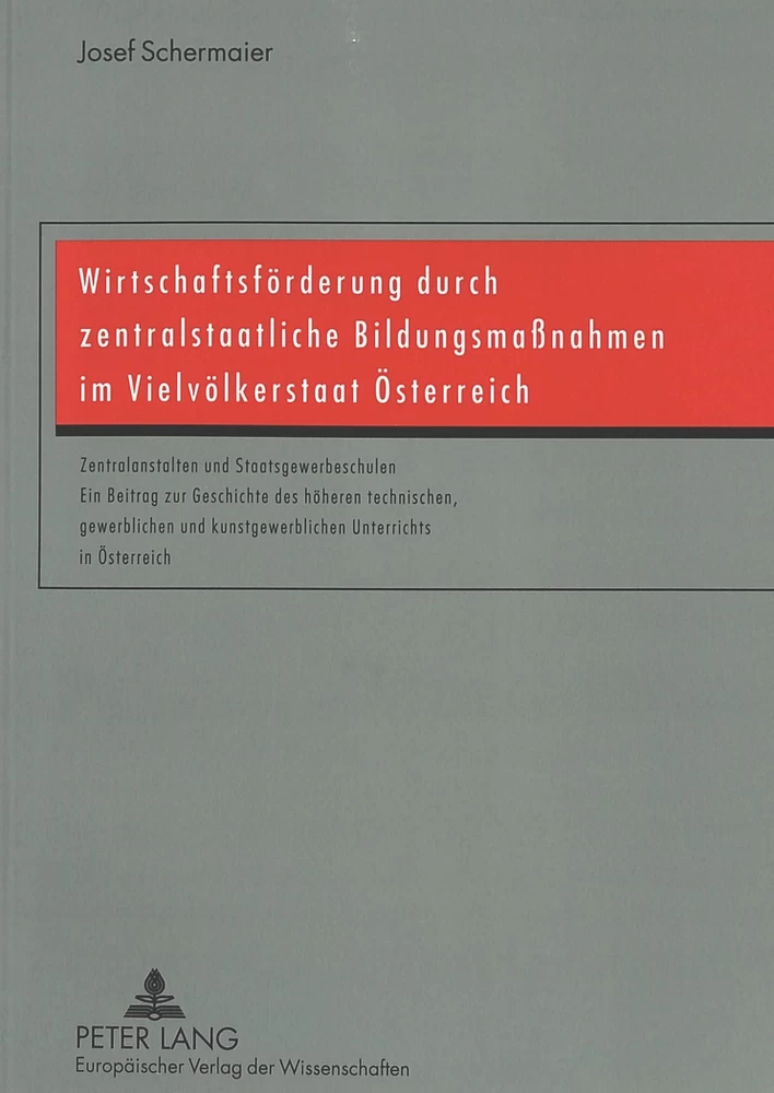 Titel: Wirtschaftsförderung durch zentralstaatliche Bildungsmaßnahmen im Vielvölkerstaat Österreich