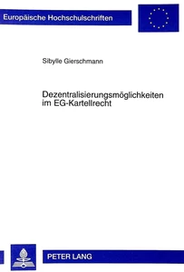 Title: Dezentralisierungsmöglichkeiten im EG-Kartellrecht