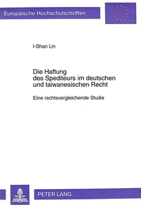 Titel: Die Haftung des Spediteurs im deutschen und taiwanesischen Recht