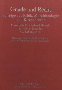 Title: Gnade und Recht- Beiträge aus Ethik, Moraltheologie und Kirchenrecht