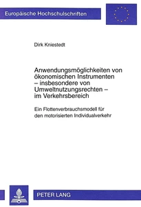 Title: Anwendungsmöglichkeiten von ökonomischen Instrumenten – insbesondere von Umweltnutzungsrechten – im Verkehrsbereich