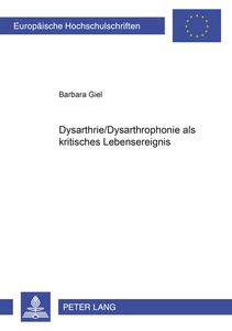 Titel: Dysarthrie/Dysarthrophonie als kritisches Lebensereignis