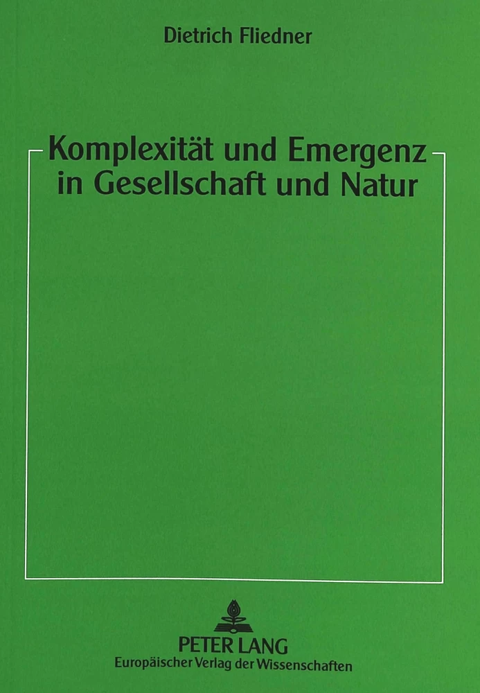 Titel: Komplexität und Emergenz in Gesellschaft und Natur