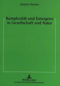 Title: Komplexität und Emergenz in Gesellschaft und Natur