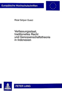 Titel: Verfassungsstaat, traditionelles Recht und Genossenschaftstheorie in Indonesien
