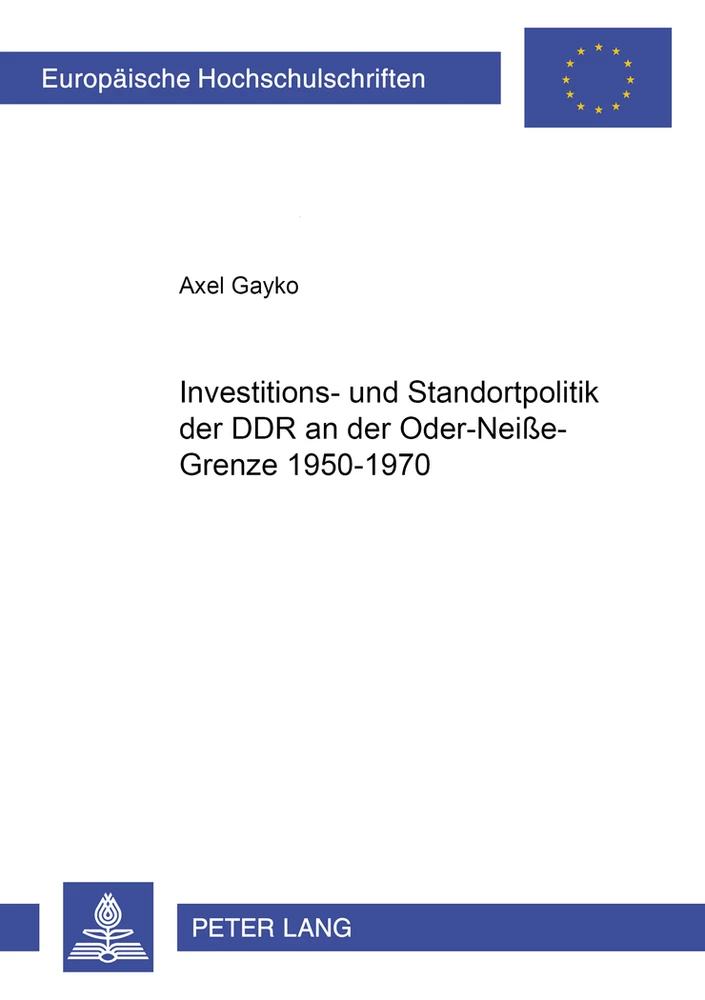 Titel: Investitions- und Standortpolitik der DDR an der Oder-Neiße-Grenze 1950-1970