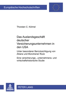 Titel: Das Auslandsgeschäft deutscher Versicherungsunternehmen in den USA