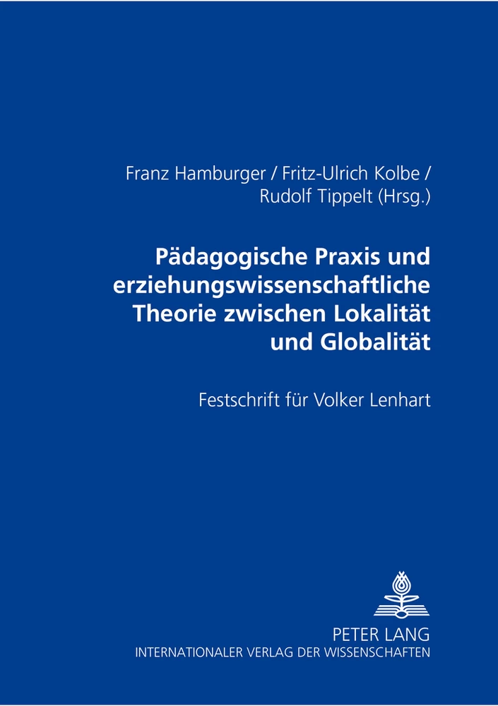 Titel: Pädagogische Praxis und erziehungswissenschaftliche Theorie zwischen Lokalität und Globalität