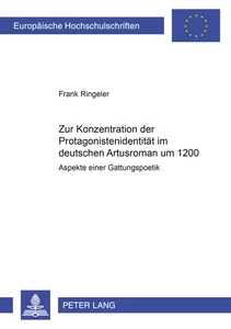 Titel: Zur Konzeption der Protagonistenidentität im deutschen Artusroman um 1200