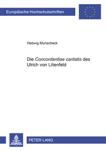 Title: Die «Concordantiae caritatis» des Ulrich von Lilienfeld