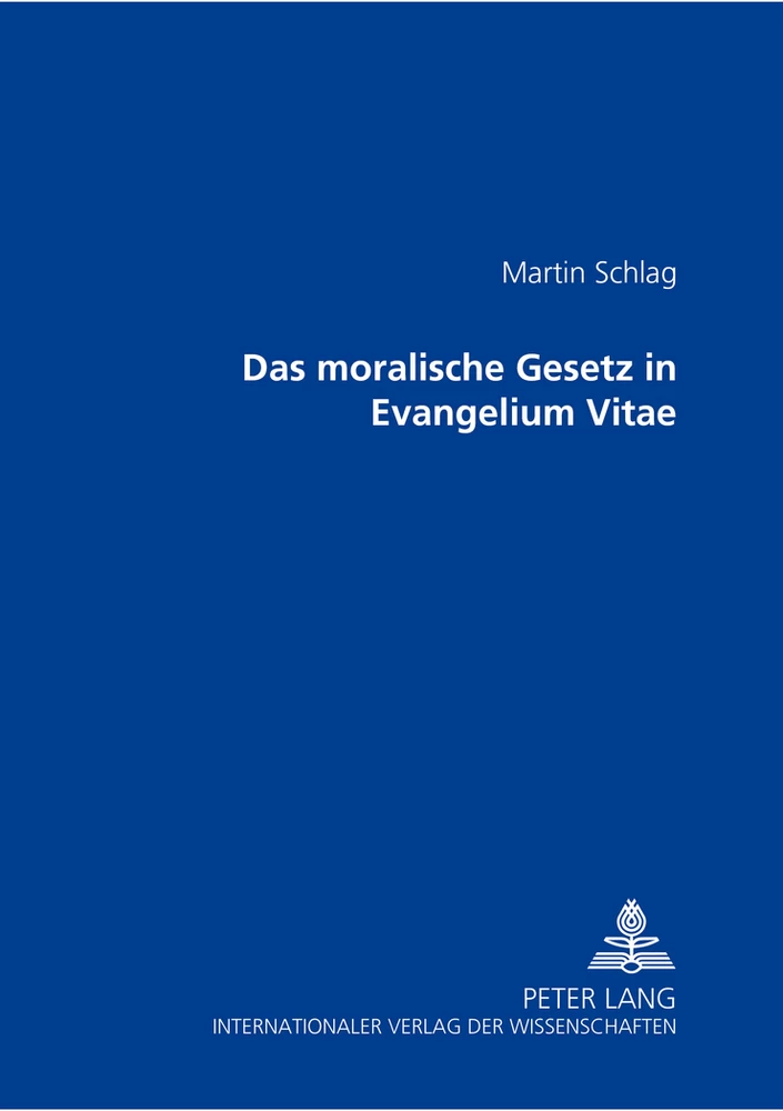 Titel: Das moralische Gesetz in «Evangelium Vitae»
