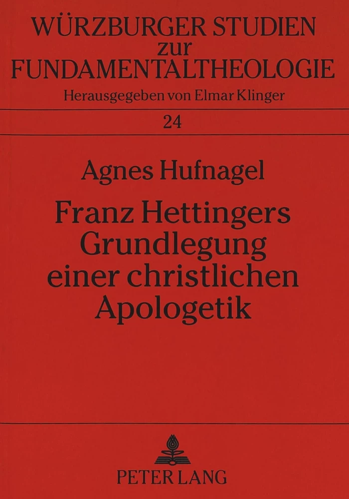 Titel: Franz Hettingers Grundlegung einer christlichen Apologetik