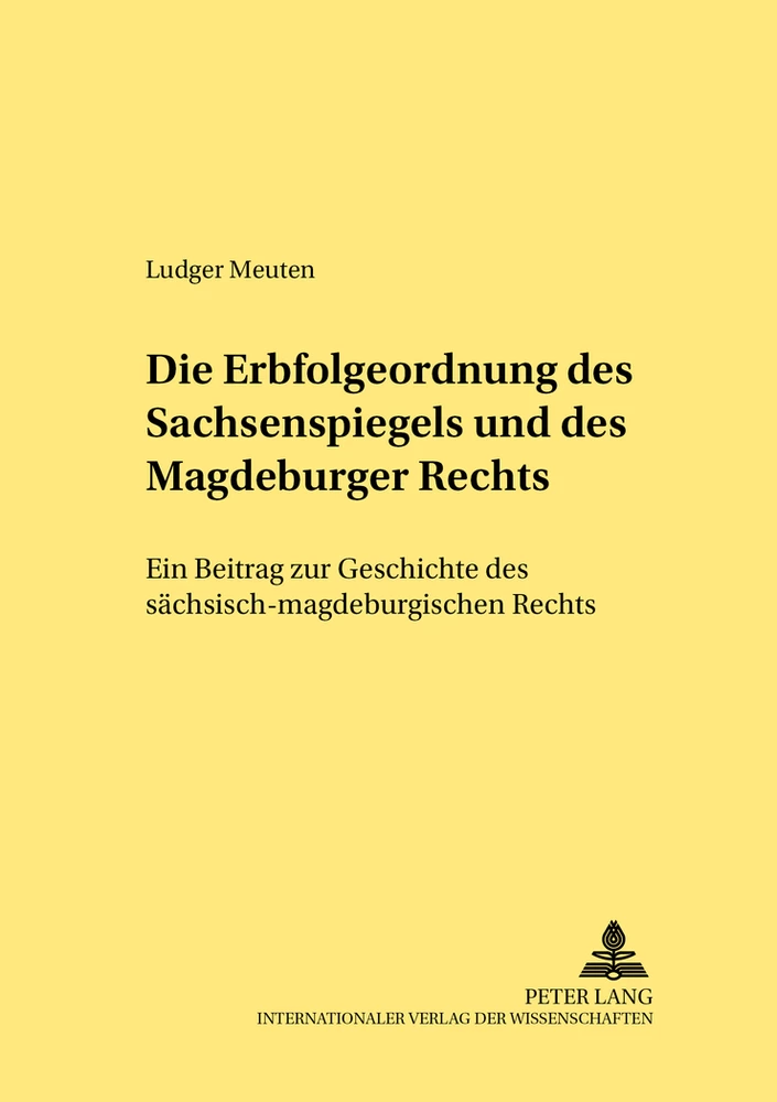 Titel: Die Erbfolgeordnung des Sachsenspiegels und des Magdeburger Rechts