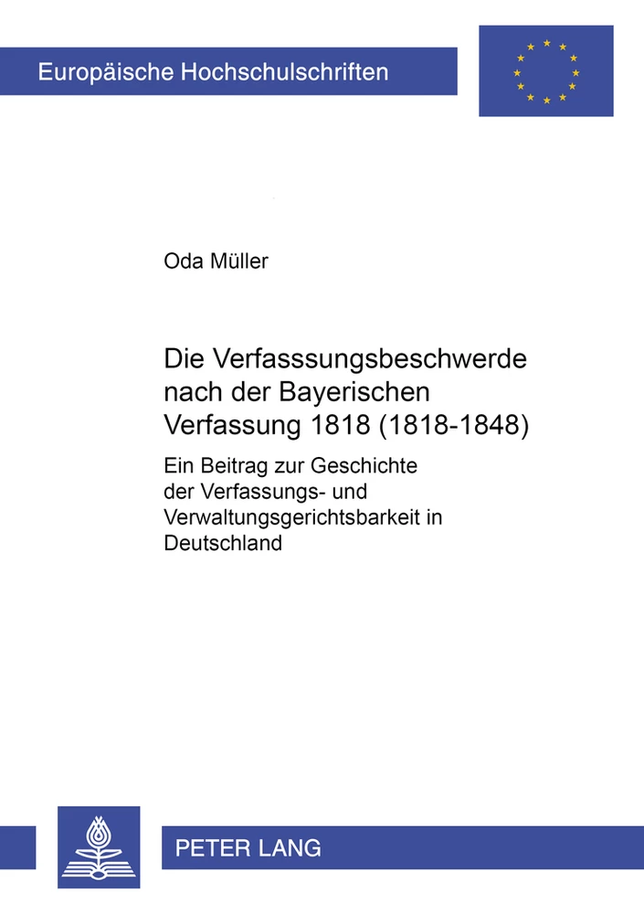 Titel: Die Verfassungsbeschwerde nach der Bayerischen Verfassung von 1818 (1818-1848)