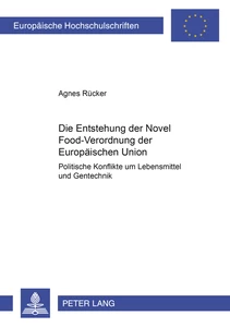 Title: Die Entstehung der Novel Food-Verordnung der Europäischen Union