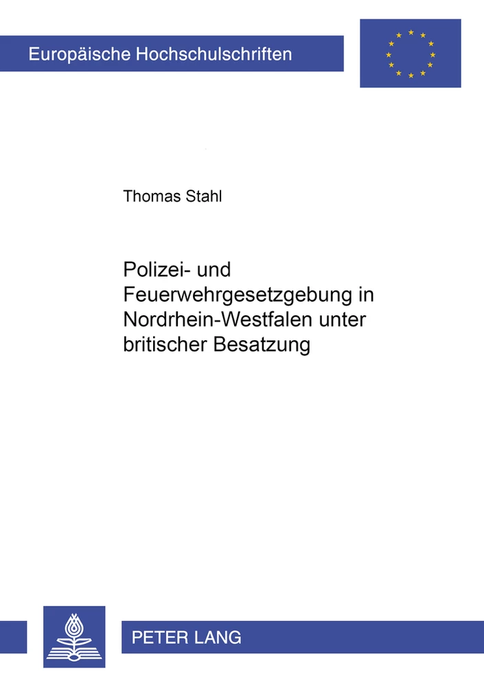 Titel: Polizei- und Feuerwehrgesetzgebung in Nordrhein-Westfalen unter britischer Besatzung 1946-1953