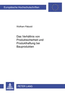 Title: Das Verhältnis von Produktsicherheit und Produkthaftung bei Bauprodukten