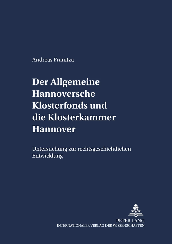 Titel: Der Allgemeine Hannoversche Klosterfonds und die Klosterkammer Hannover