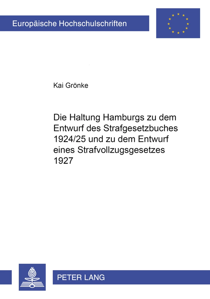 Titel: Die Haltung Hamburgs zu dem Entwurf des Strafgesetzbuches 1924/25 und zu dem Entwurf eines Strafvollzugsgesetzes 1927