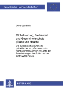 Titel: Globalisierung, Freihandel und Gesundheitsschutz (Trade and Health)